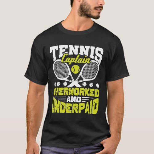 Tennis Captain Overworked and Underpaid T_Shirt