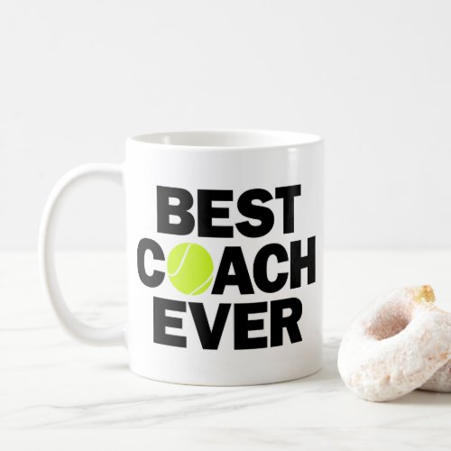 Tennis Coach Best Coach Ever Funny Coffee Mug