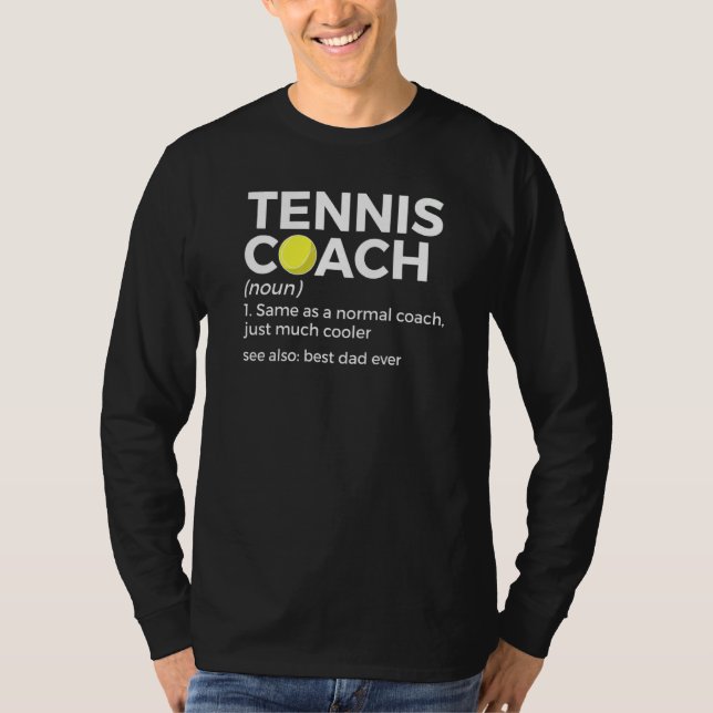 Tennis Coach Definition Best Dad Ever   T-Shirt (Front)