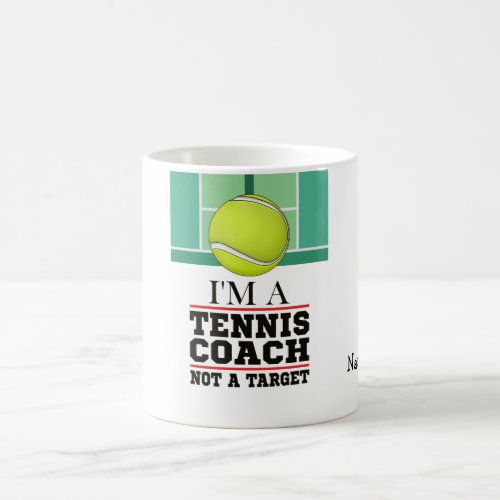 Tennis coach not the Target with ball  Coffee Mug