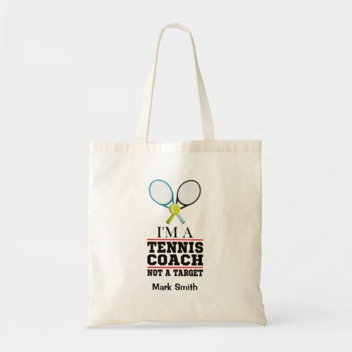 Tennis coach not your target funny  tote bag