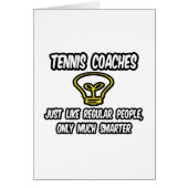 Tennis Coaches...Regular People, Only Smarter (Front)