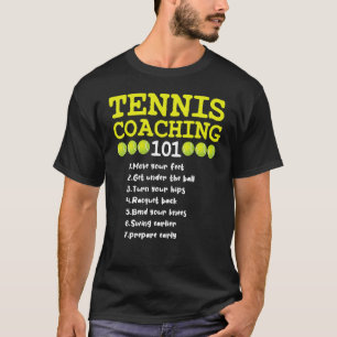 Tennis Coaching 101 Best Tennis Coaching Tips 6 T-Shirt