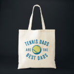 Tennis Dads Are The Best Dads Tote Bag<br><div class="desc">Tennis Dads Are The Best Dads</div>