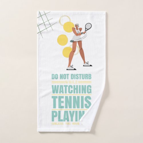 Tennis  Do not disturb while watching tennis play Hand Towel