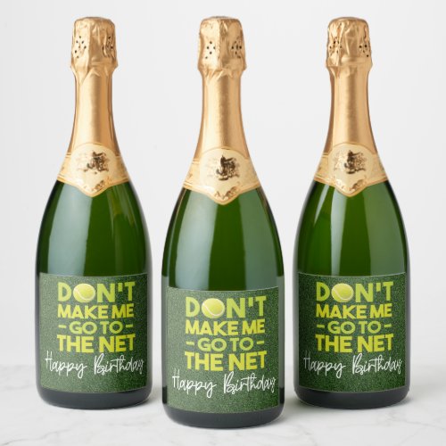 Tennis Dont make me go to the net Birthday Sparkling Wine Label