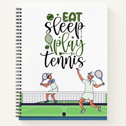 Tennis Eat Sleep Play Tennis   Notebook