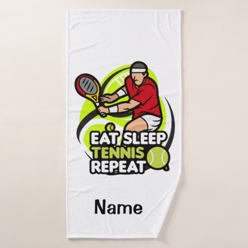 Tennis Eat Sleep Repeat for Tennis Player funny   Bath Towel