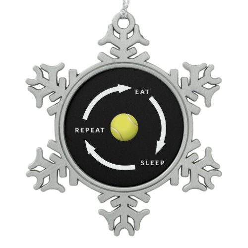 Tennis Eat Sleep Repeat Sports Fan Saying Snowflake Pewter Christmas Ornament