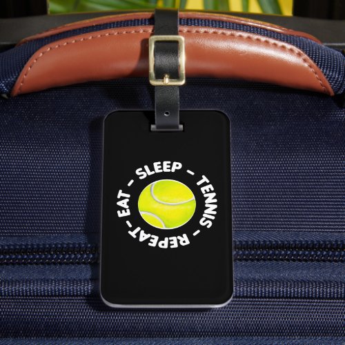 Tennis eat sleep tennis repeat for coach luggage t luggage tag