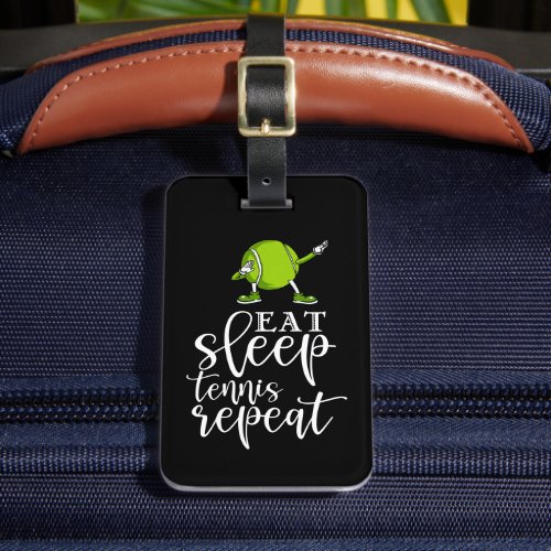 Tennis eat sleep tennis repeat for coach luggage tag