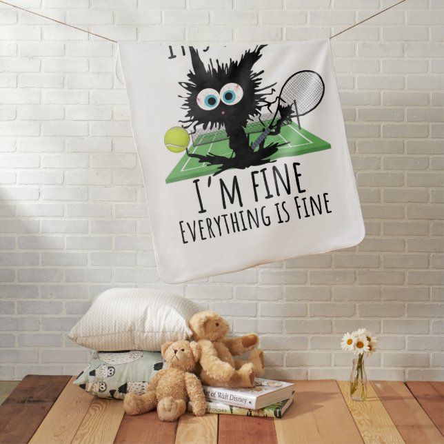 Tennis I am fine everything is fine funny  Baby Blanket (In Situ)