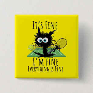 Tennis I am fine everything is fine funny  Button