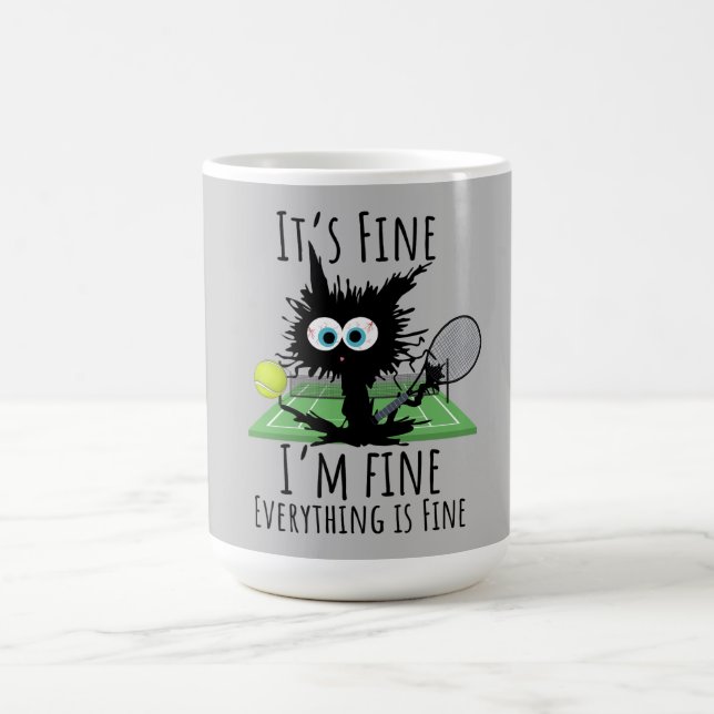 Tennis I am fine everything is fine funny  Coffee Mug (Center)