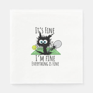 Tennis I am fine everything is fine funny  Napkins