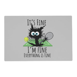 Tennis I am fine everything is fine funny Placemat