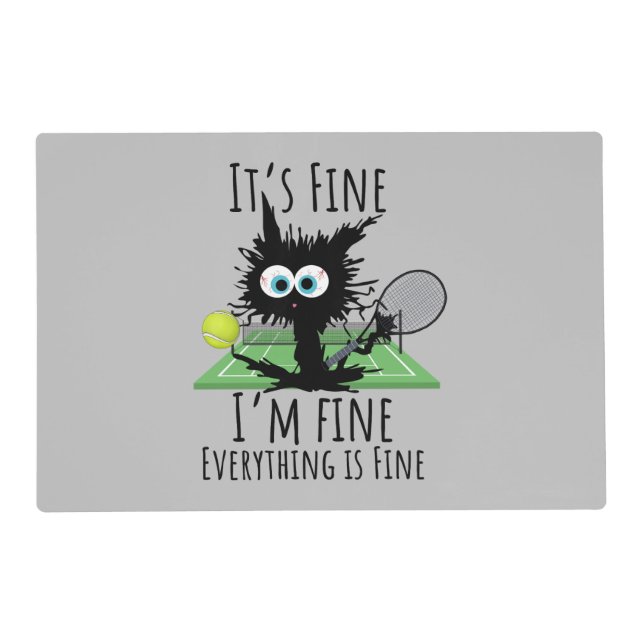 Tennis I am fine everything is fine funny  Placemat (Front)