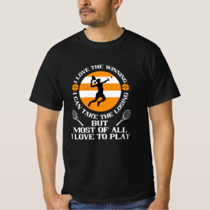 Tennis - I Love Winning I Love To Play T-Shirt