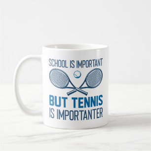 Tennis Is Importanter Coffee Mug