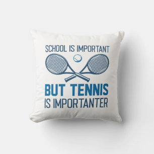 Tennis Is Importanter Throw Pillow