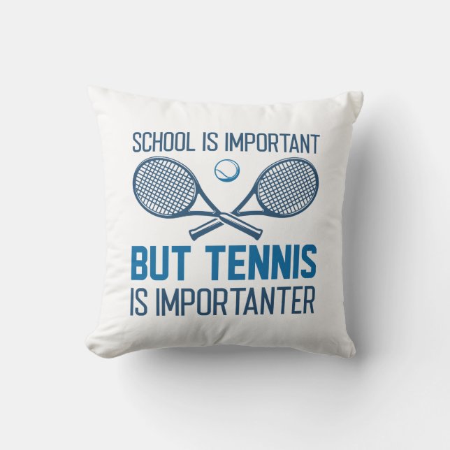 Tennis Is Importanter Throw Pillow (Front)