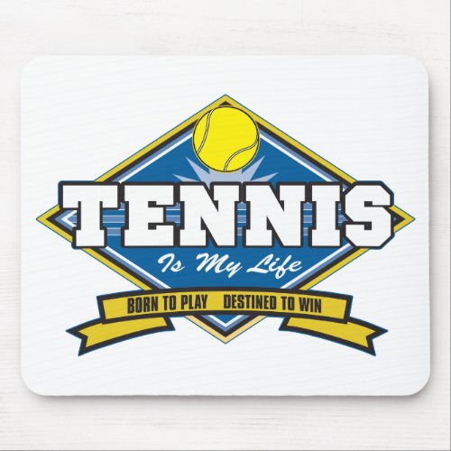 Tennis is My Life Mouse Pad