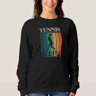 Tennis Is My Therapy Retro Tennis Player Sweatshirt