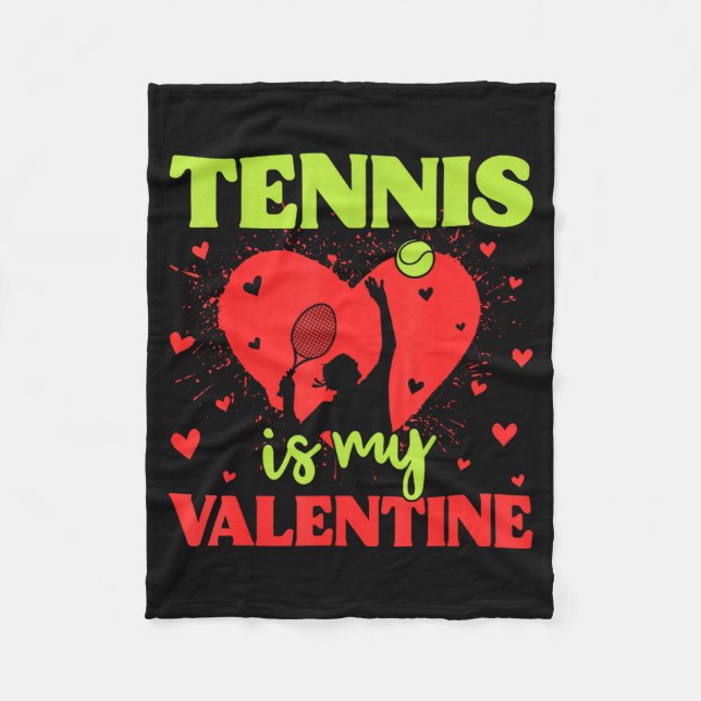 Tennis Is My Valentine Cool Srt Motivation Player  Fleece Blanket (Front)