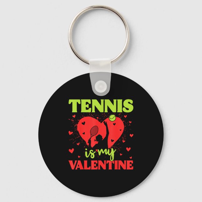 Tennis Is My Valentine Cool Srt Motivation Player  Keychain (Front)