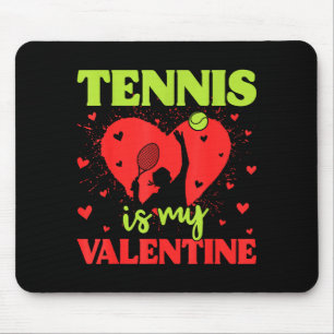 Tennis Is My Valentine Cool Srt Motivation Player Mouse Pad