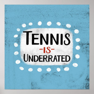 Tennis Is Underrated Poster Wall Art