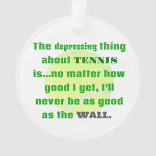 Tennis Joke Gift For Laughs Tennis Ball Ornament