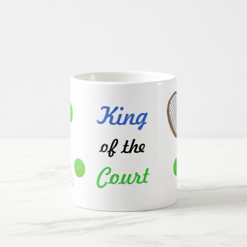 Tennis _ King of the Court Coffee Mug