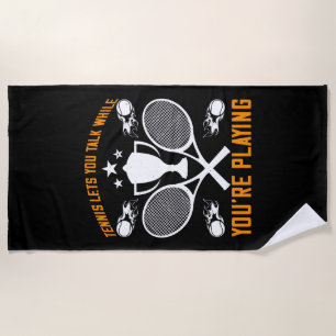Tennis Let You Talk While Playing Beach Towel