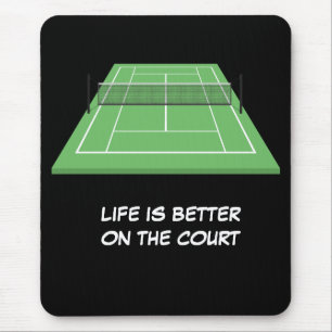 Tennis life is better on the court mouse pad