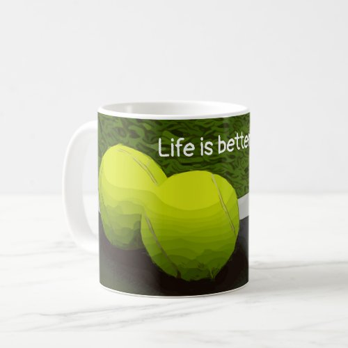 Tennis Life is better on the court tennis ball Coffee Mug