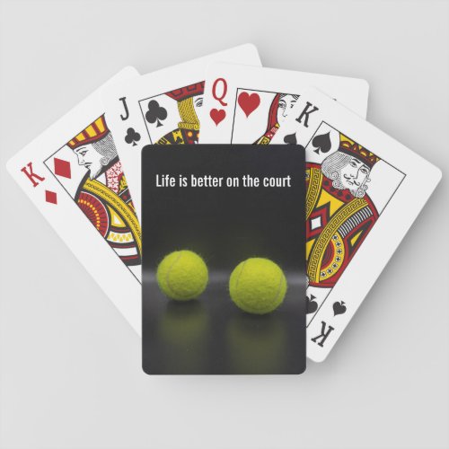 Tennis life is better on the court tennis ball playing cards