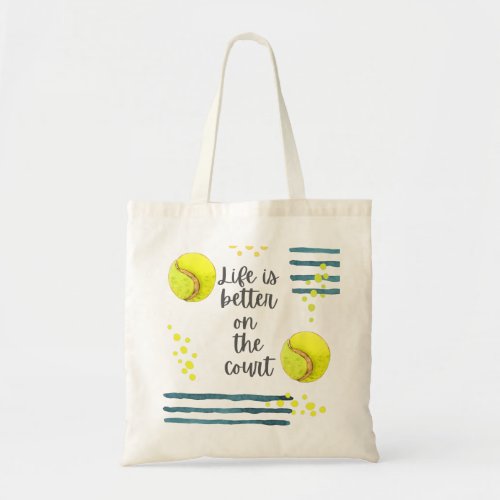 Tennis Life is better on the court  watercolor  Tote Bag