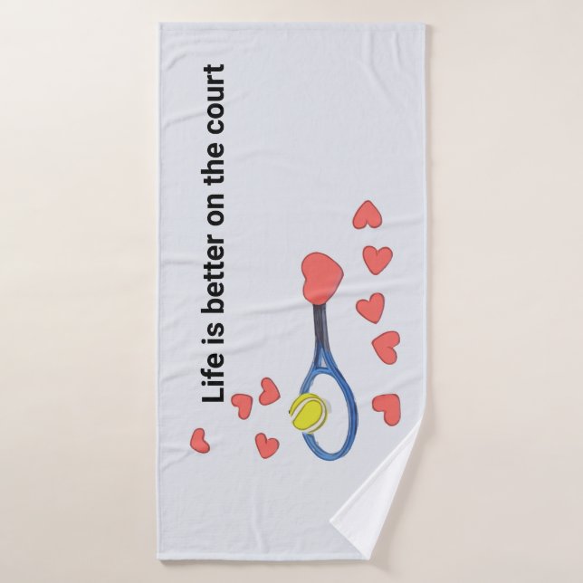 Tennis life is better on the court with love bath towel (Bath Towel)