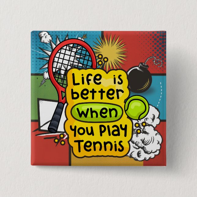 Tennis Life is better when you play tennis Button (Front)