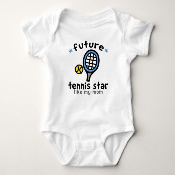 Tennis Like Mom Baby Bodysuit by designdivastuff at Zazzle
