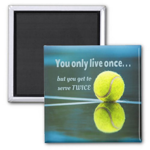 Tennis live once sever twice Tennis Ball Court Magnet