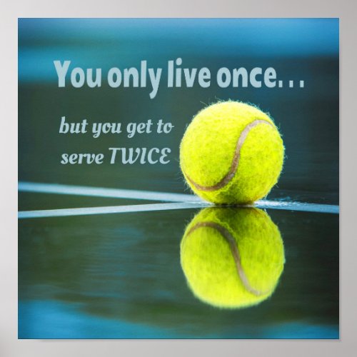 Tennis live once sever twice Tennis Ball Court Poster