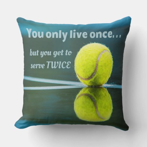Tennis live once sever twice Tennis Ball Court Throw Pillow