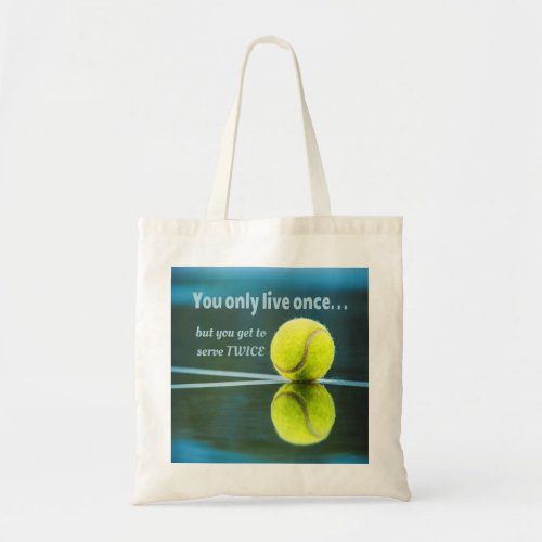 Tennis live once sever twice Tennis Ball Court Tote Bag