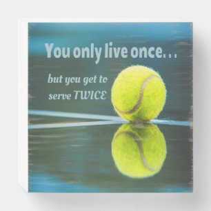 Tennis live once sever twice, Tennis Ball, Court Wooden Box Sign