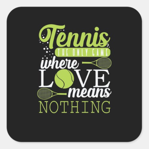 Tennis Love Means Nothing in Tennis Square Sticker