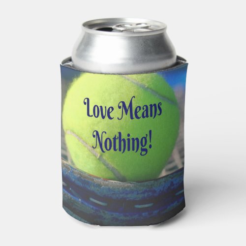 Tennis Love Means Nothing  Motivational Funny Can Cooler