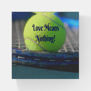 Tennis Love Means Nothing!  Motivational Funny Paperweight