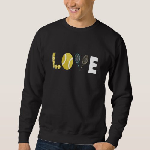 Tennis Love Racket Ball Sweatshirt